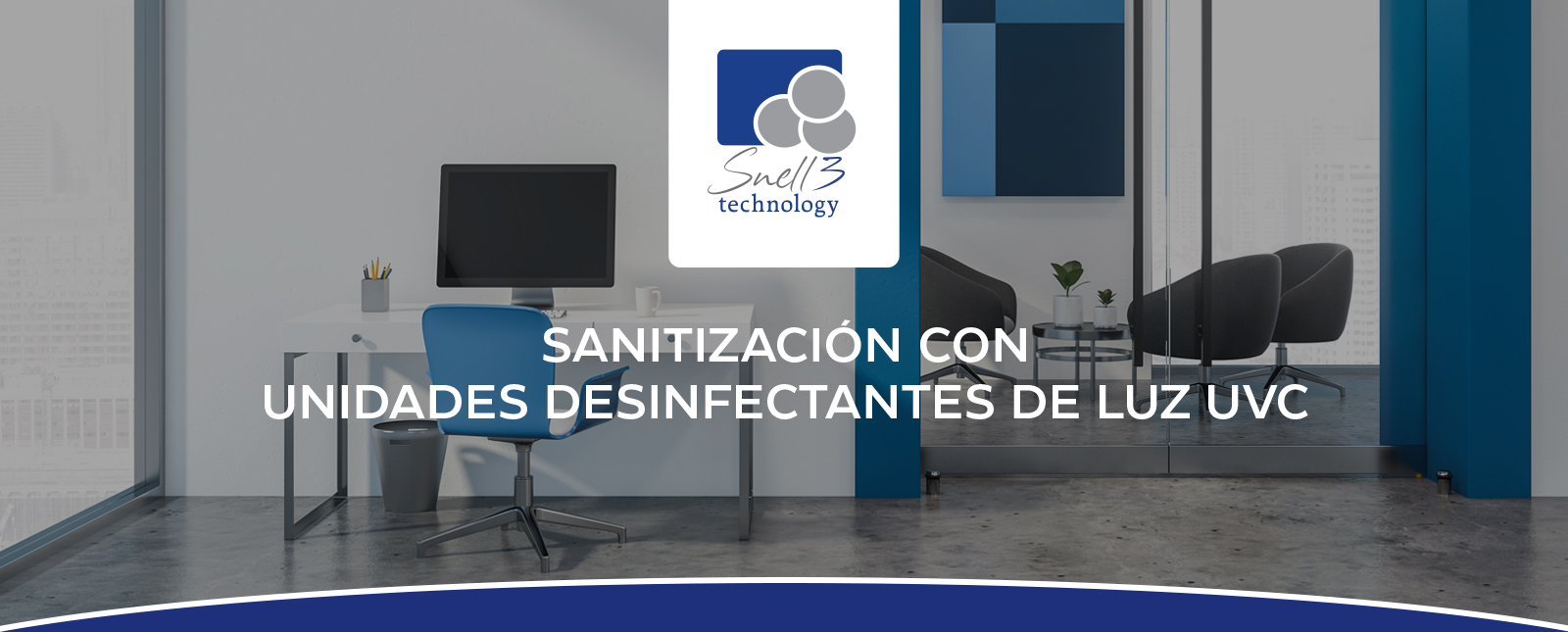 Snell3 Technology | Unidades desinfectantes de Luz UV-C